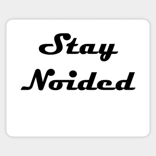 Stay Noided Black Magneto Font Magnet